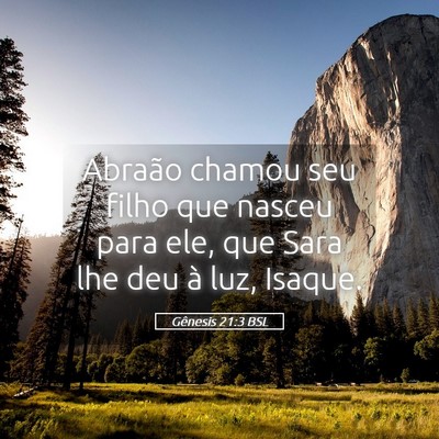 Picture 05 - Gênesis 21:3 BSL - Abraão chamou seu filho que nasceu para ele, que - Bible Verse Picture