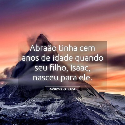 Picture 05 - Gênesis 21:5 BSL - Abraão tinha cem anos de idade quando seu filho, - Bible Verse Picture