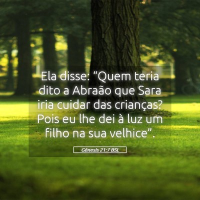 Picture 05 - Gênesis 21:7 BSL - Ela disse: “Quem teria dito a Abraão que Sara - Bible Verse Picture