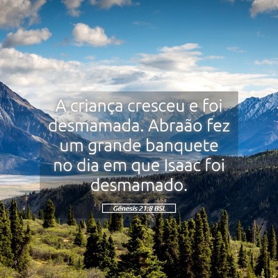 Picture 05 - Gênesis 21:8 BSL - A criança cresceu e foi desmamada. Abraão fez - Bible Verse Picture