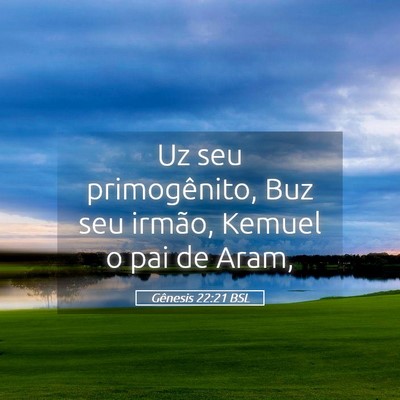 Picture 05 - Gênesis 22:21 BSL - Uz seu primogênito, Buz seu irmão, Kemuel o pai - Bible Verse Picture