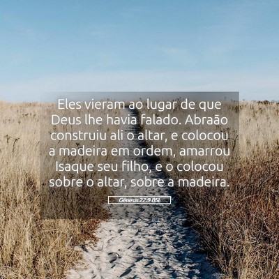 Picture 05 - Gênesis 22:9 BSL - Eles vieram ao lugar de que Deus lhe havia - Bible Verse Picture