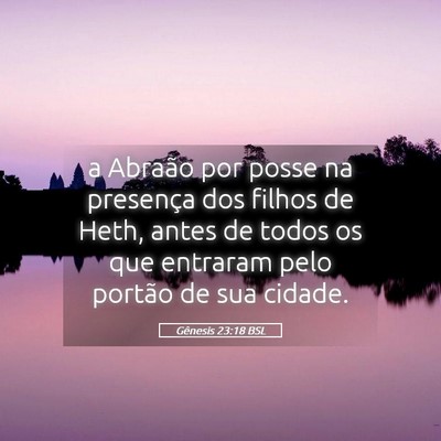 Picture 05 - Gênesis 23:18 BSL - a Abraão por posse na presença dos filhos de - Bible Verse Picture