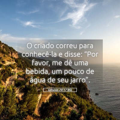 Picture 05 - Gênesis 24:17 BSL - O criado correu para conhecê-la e disse: “Por - Bible Verse Picture
