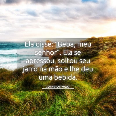 Picture 05 - Gênesis 24:18 BSL - Ela disse: “Beba, meu senhor”. Ela se - Bible Verse Picture