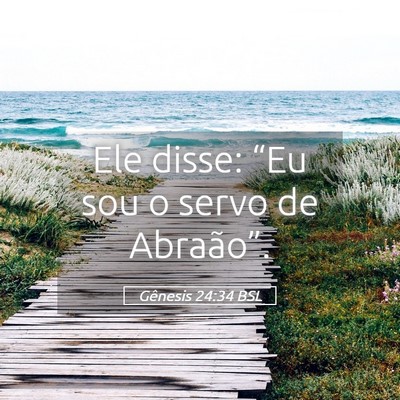 Picture 05 - Gênesis 24:34 BSL - Ele disse: “Eu sou o servo de - Bible Verse Picture