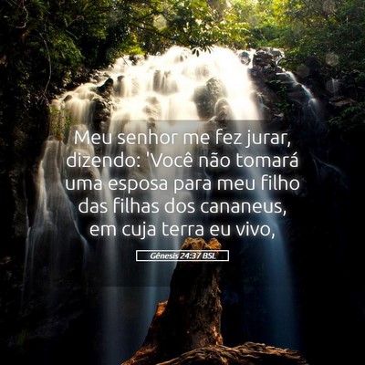 Picture 05 - Gênesis 24:37 BSL - Meu senhor me fez jurar, dizendo: 'Você não - Bible Verse Picture