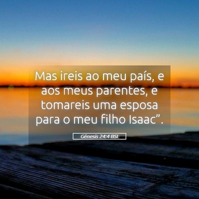 Picture 05 - Gênesis 24:4 BSL - Mas ireis ao meu país, e aos meus parentes, e - Bible Verse Picture