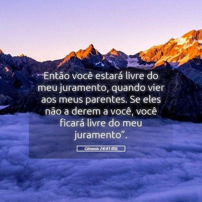 Picture 05 - Gênesis 24:41 BSL - Então você estará livre do meu juramento, - Bible Verse Picture