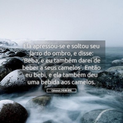Picture 05 - Gênesis 24:46 BSL - Ela apressou-se e soltou seu jarro do ombro, e - Bible Verse Picture