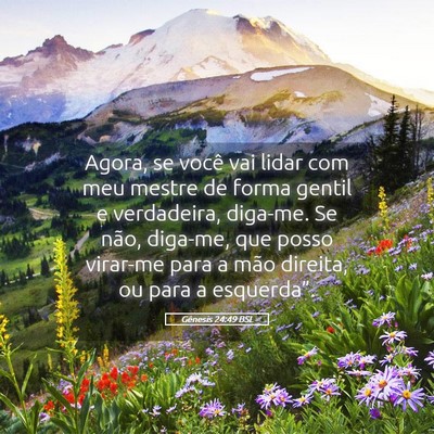 Picture 05 - Gênesis 24:49 BSL - Agora, se você vai lidar com meu mestre de forma - Bible Verse Picture