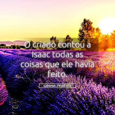 Picture 05 - Gênesis 24:66 BSL - O criado contou a Isaac todas as coisas que ele - Bible Verse Picture