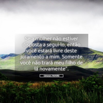 Picture 05 - Gênesis 24:8 BSL - Se a mulher não estiver disposta a segui-lo, - Bible Verse Picture