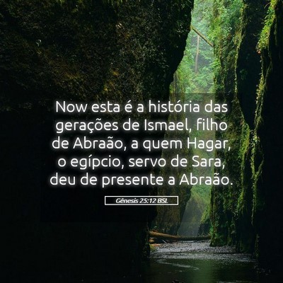 Picture 05 - Gênesis 25:12 BSL - Now esta é a história das gerações de Ismael, - Bible Verse Picture