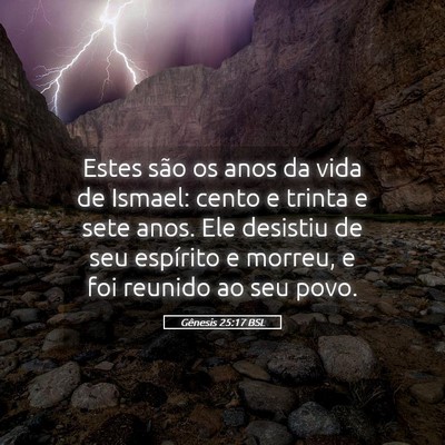 Picture 05 - Gênesis 25:17 BSL - Estes são os anos da vida de Ismael: cento e - Bible Verse Picture
