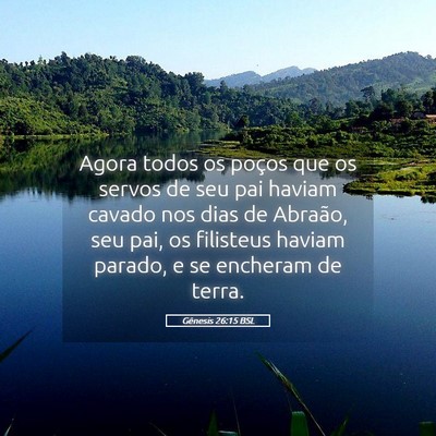 Picture 05 - Gênesis 26:15 BSL - Agora todos os poços que os servos de seu pai - Bible Verse Picture