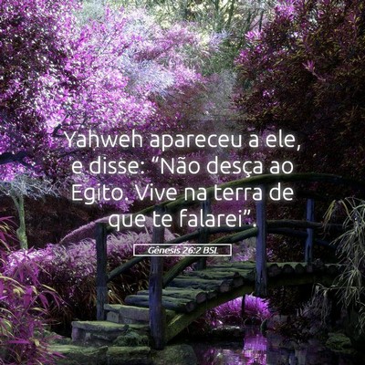 Picture 05 - Gênesis 26:2 BSL - Yahweh apareceu a ele, e disse: “Não desça ao - Bible Verse Picture