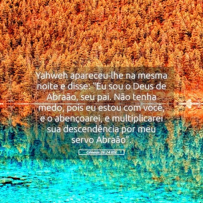 Picture 05 - Gênesis 26:24 BSL - Yahweh apareceu-lhe na mesma noite e disse: “Eu - Bible Verse Picture