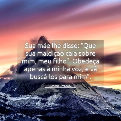 Picture 05 - Gênesis 27:13 BSL - Sua mãe lhe disse: “Que sua maldição caia - Bible Verse Picture