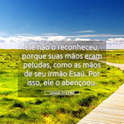 Picture 05 - Gênesis 27:23 BSL - Ele não o reconheceu, porque suas mãos eram - Bible Verse Picture
