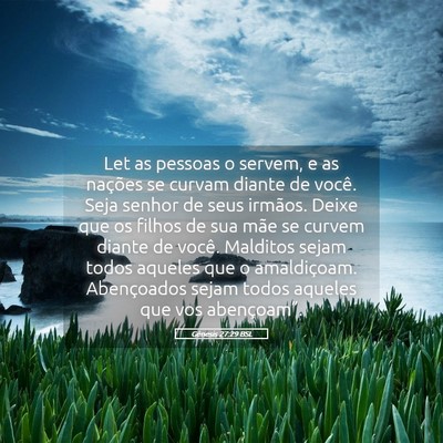 Picture 05 - Gênesis 27:29 BSL - Let as pessoas o servem, e as nações se curvam - Bible Verse Picture