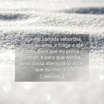 Picture 05 - Gênesis 27:4 BSL - Faça-me comida saborosa, como eu amo, e traga-a - Bible Verse Picture