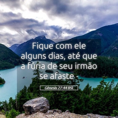 Picture 05 - Gênesis 27:44 BSL - Fique com ele alguns dias, até que a fúria de - Bible Verse Picture