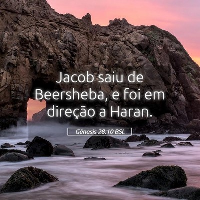 Picture 05 - Gênesis 28:10 BSL - Jacob saiu de Beersheba, e foi em direção a - Bible Verse Picture