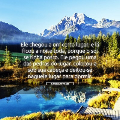 Picture 05 - Gênesis 28:11 BSL - Ele chegou a um certo lugar, e lá ficou a noite - Bible Verse Picture