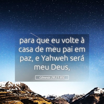 Picture 05 - Gênesis 28:21 BSL - para que eu volte à casa de meu pai em paz, e - Bible Verse Picture