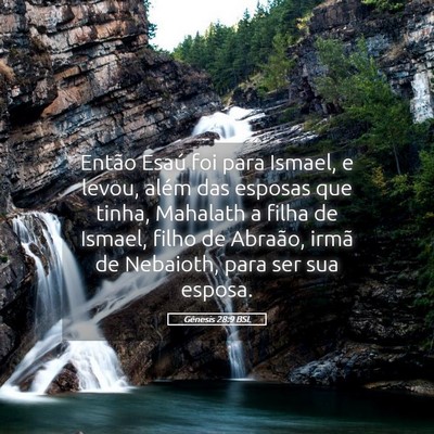 Picture 05 - Gênesis 28:9 BSL - Então Esaú foi para Ismael, e levou, além das - Bible Verse Picture