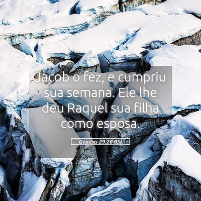 Picture 05 - Gênesis 29:28 BSL - Jacob o fez, e cumpriu sua semana. Ele lhe deu - Bible Verse Picture