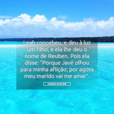 Picture 05 - Gênesis 29:32 BSL - Leah concebeu, e deu à luz um filho, e ela lhe - Bible Verse Picture