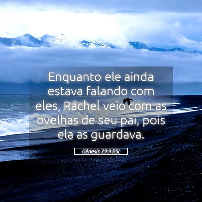 Picture 05 - Gênesis 29:9 BSL - Enquanto ele ainda estava falando com eles, - Bible Verse Picture