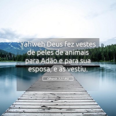 Picture 05 - Gênesis 3:21 BSL - Yahweh Deus fez vestes de peles de animais para - Bible Verse Picture
