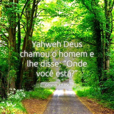 Picture 05 - Gênesis 3:9 BSL - Yahweh Deus chamou o homem e lhe disse: “Onde - Bible Verse Picture