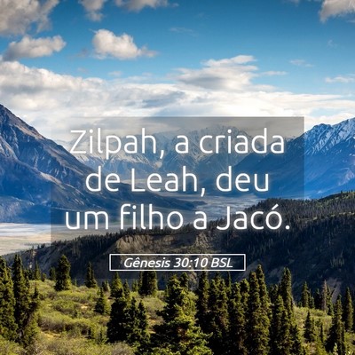 Picture 05 - Gênesis 30:10 BSL - Zilpah, a criada de Leah, deu um filho a - Bible Verse Picture