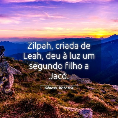 Picture 05 - Gênesis 30:12 BSL - Zilpah, criada de Leah, deu à luz um segundo - Bible Verse Picture