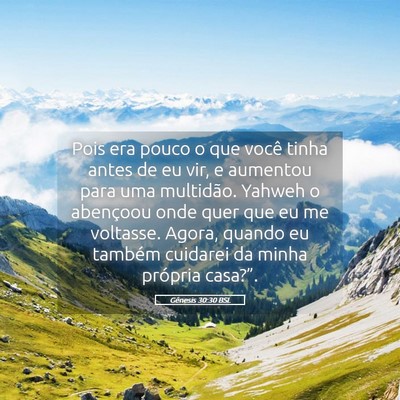 Picture 05 - Gênesis 30:30 BSL - Pois era pouco o que você tinha antes de eu vir, - Bible Verse Picture