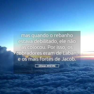 Picture 05 - Gênesis 30:42 BSL - mas quando o rebanho estava debilitado, ele não - Bible Verse Picture