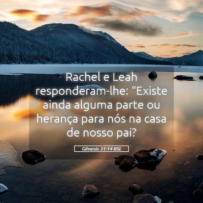 Picture 05 - Gênesis 31:14 BSL - Rachel e Leah responderam-lhe: “Existe ainda - Bible Verse Picture
