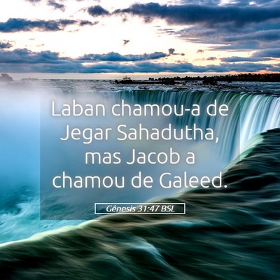 Picture 05 - Gênesis 31:47 BSL - Laban chamou-a de Jegar Sahadutha, mas Jacob a - Bible Verse Picture