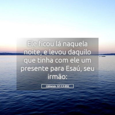 Picture 05 - Gênesis 32:13 BSL - Ele ficou lá naquela noite, e levou daquilo que - Bible Verse Picture