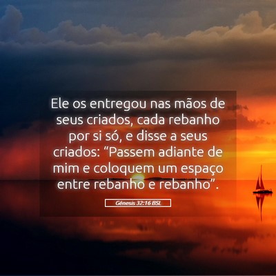 Picture 05 - Gênesis 32:16 BSL - Ele os entregou nas mãos de seus criados, cada - Bible Verse Picture