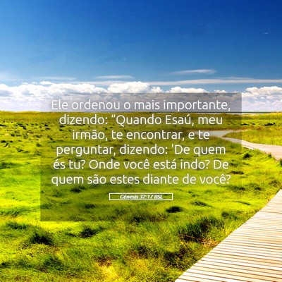 Picture 05 - Gênesis 32:17 BSL - Ele ordenou o mais importante, dizendo: “Quando - Bible Verse Picture