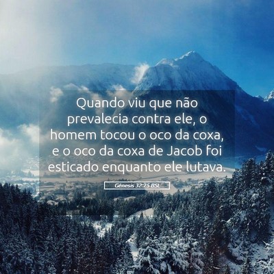 Picture 05 - Gênesis 32:25 BSL - Quando viu que não prevalecia contra ele, o - Bible Verse Picture