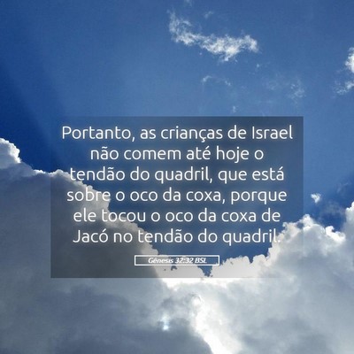 Picture 05 - Gênesis 32:32 BSL - Portanto, as crianças de Israel não comem até - Bible Verse Picture