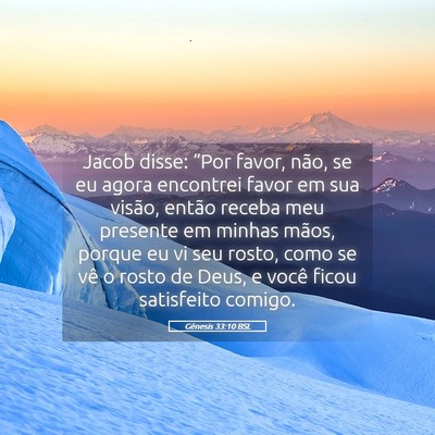 Picture 05 - Gênesis 33:10 BSL - Jacob disse: “Por favor, não, se eu agora - Bible Verse Picture