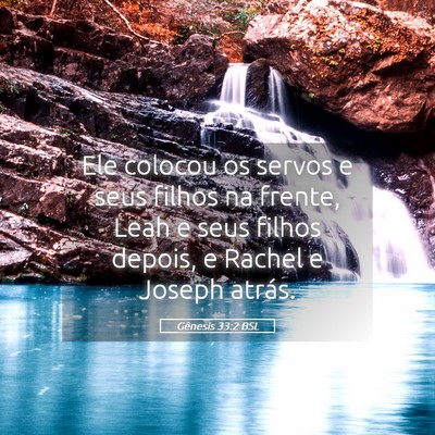 Picture 05 - Gênesis 33:2 BSL - Ele colocou os servos e seus filhos na frente, - Bible Verse Picture