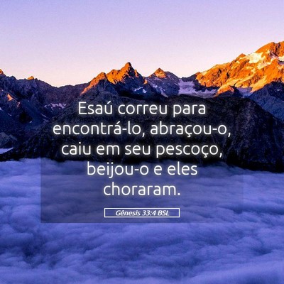 Picture 05 - Gênesis 33:4 BSL - Esaú correu para encontrá-lo, abraçou-o, caiu - Bible Verse Picture